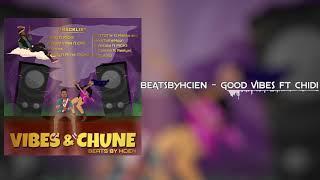 BeatsbyHcien - Good Vibes (ft. Chidi)