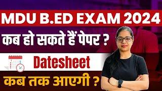 MDU B.ed Exam कब हो सकते हैं ? | Mdu Datesheet कब तक आएगी ? | B.ed Exam Preparation