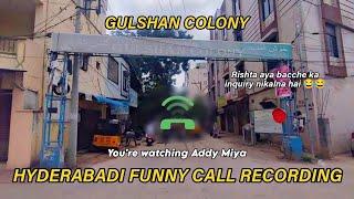 HYDERABADI FUNNY CALL RECORDING | Rishta Inquiry ft Gulshan Colony 