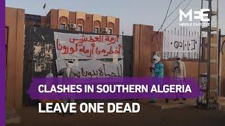 Clashes between protesters and border guards in southern Algerian leave one teen dead