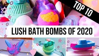 TOP 10 BEST LUSH COSMETICS BATH BOMBS OF 2020! | Including Demos!