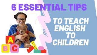 How to Teach English to Children - 6 ESSENTIAL TIPS to be a successful ESL teacher - kindergarten