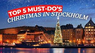 CHRISTMAS IN STOCKHOLM | TOP 5 MUST-DO’s | Ultimate Travel Guide