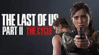 The Last of Us Part II - "The Cycle" Trailer