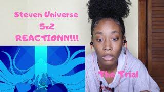 Steven Universe- 5x2 The Trial- REACTIONN!!!