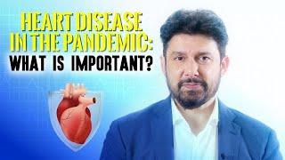 Heart Disease In The Pandemic: What Is Important? | Dr.Shriram Nene