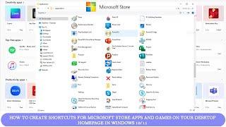 How To Create Shortcuts For Microsoft Store Apps And Games On Your Desktop Homepage In Win10/11