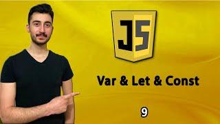 9) Değişken Tanımlama  Var & Let & Const | JAVASCRIPT Dersleri