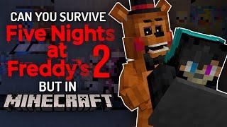 Can you Survive FNAF 2 but in Minecraft?