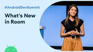 What’s new in Room (Android Dev Summit '19)