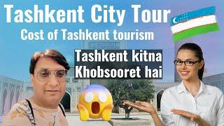 Tashkent city tour - Uzbekistan travel guide and Cost of Tashkent tourism