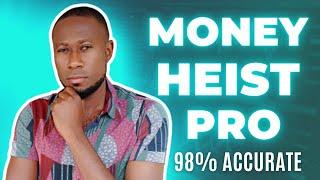 Money Heist Pro | 98% Accurate