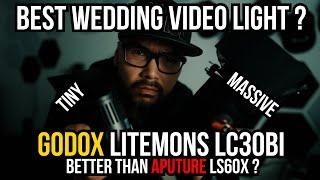 GODOX Litemons LC30Bi ... Best Wedding Video Light ?