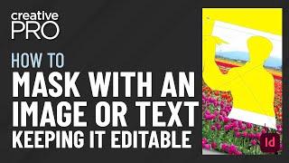 InDesign: How to Mask Using an Image or Text (Video Tutorial)