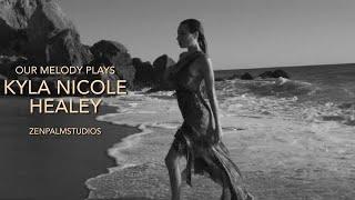 Our Melody Plays - Kyla Nicole Healey - Official Video