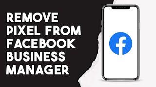 How To Remove Pixel From Facebook Business Manager