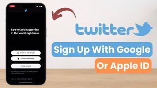 How to Sign Up for Twitter with Google or Apple ID !