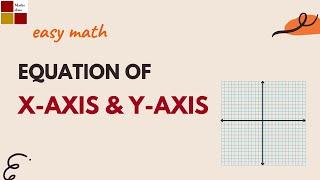 Equation of x-axis and y-axis