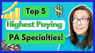 Top 5 highest paying PA specialties! Do you know what #1 is?