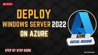 How to install Windows Server 2022 Virtual Machine(VM) on azure  | @S3CloudHub