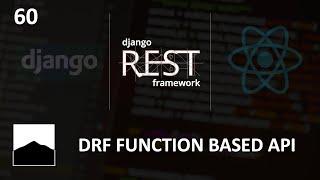 60 - DRF Function Based API - Django | DRF | React w. Data Analysis