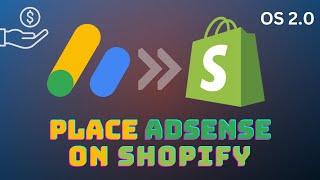 How to Place  Add Adsense Ads on Shopify Theme OS 2.0
