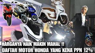 PT. AHM Umumkan | inilah Daftar Motor Honda Yang Kena PPN 12% di indonesia