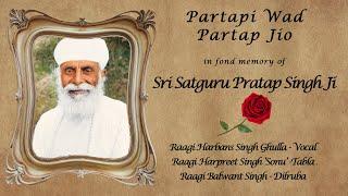 Partapi Wad Partap Jio | In memory of Satguru Pratap Singh Ji | Raagi Harbans Singh Ghulla