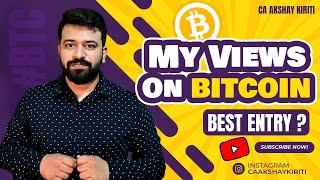 My Views On Bitcoin, Best Entry Level ? | CA Akshay Kiriti #BTC