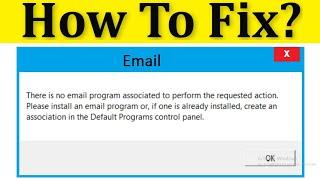 How To Fix There Is No Email Program Associated To Perform The Requested Action  - Windows 10/8/7