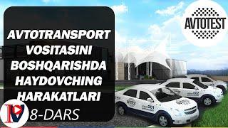 Avtotransport vositasini boshqarishda haydovching harakatlari (8-dars)