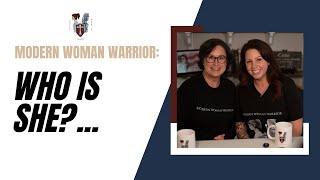 What is a Modern Woman Warrior? - Episode1