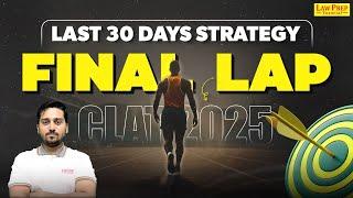 CLAT 2025 : Final Lap For CLAT 2025 30 Days Strategy | Last One Month CLAT 2025 Preparation