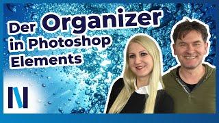 Photoshop Elements:  Mit dem Organizer Bilder laden, ordnen, verwalten und einfach wiederfinden