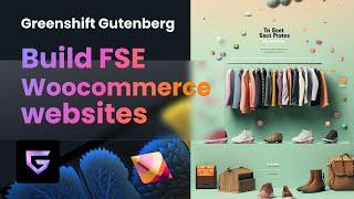 How to Build Woocommerce FSE websites