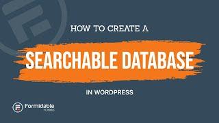 How to Create a Searchable Database in WordPress
