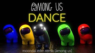AMONG US Dance Video - Moondai EDM Remix (DTB)