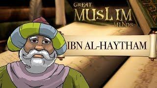 Ibn Al-Haytham - Great Muslim minds | CABTV