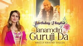 Guruji Birthday Satsang Playlist | Shelly Khatri Bhajans | 1 hr playlist | Janamdin Guruji Da