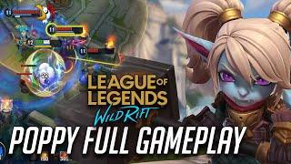 WILD RIFT POPPY FULL GAMEPLAY - NEW YORDLE IS INSANE WITH THIS BUILD!