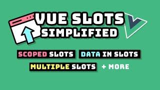 Vue Slots Simplified