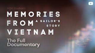 Memories From Vietnam: A Sailor's Story | Full Documentary 2022