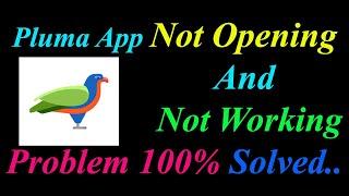 How to Fix Pluma App  Not Opening  / Loading / Not Working Problem in Android Phone