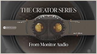 Introducing The Creator Series from Monitor Audio