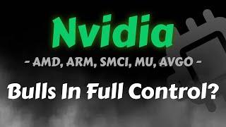 Nvidia Stock Analysis | Bulls In Full Control Of Nvidia? AMD ARM SMCI MU AVGO