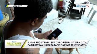 Balitang Southern Tagalog: Ilang registered SIM card users, patuloy na nakatatanggap ng text scams