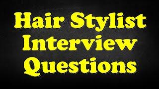 Hair Stylist Interview Questions