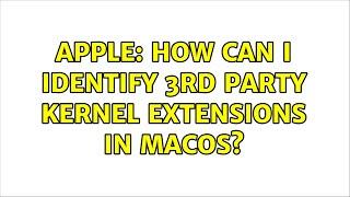 Apple: How can I identify 3rd party kernel extensions in macOS?