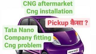 Tata Nano |cng installation| pickup|average|car owner's feedback| K CNG/ CALLME NOW 9654724873