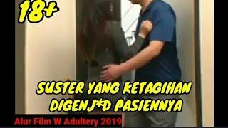 Suster yang ketagihan digenj0d pasiennya | alur cerita film W Adultery 2019